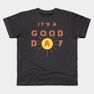 It's a good day Kids T-Shirt